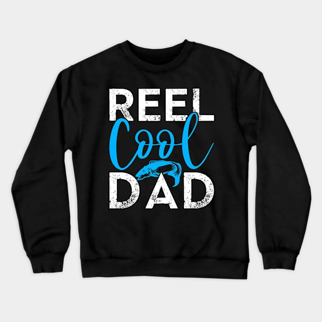 reel cool dad Funny Fishing Fisherman Crewneck Sweatshirt by Tee__Dot